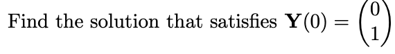 ()
Find the solution that satisfies Y(0)
1
