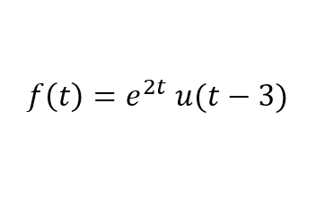 f(t) = e2l u(t – 3)
