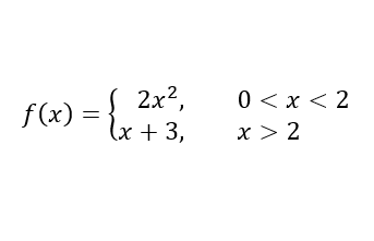 2x?,
f(x) = {.
(x + 3,
0 <x < 2
x > 2
