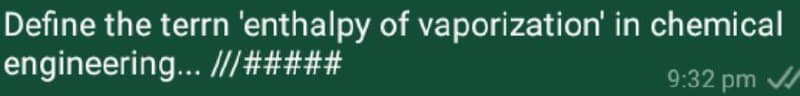 Define the terrn 'enthalpy of vaporization' in chemical
engineering... ///#####
9:32 pm