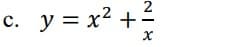 c.
NI
y = x² + ²/2
x