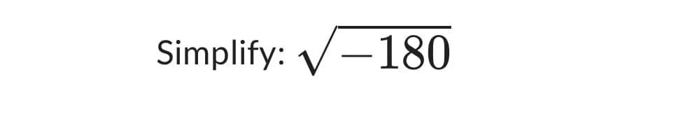 Simplify: √-180