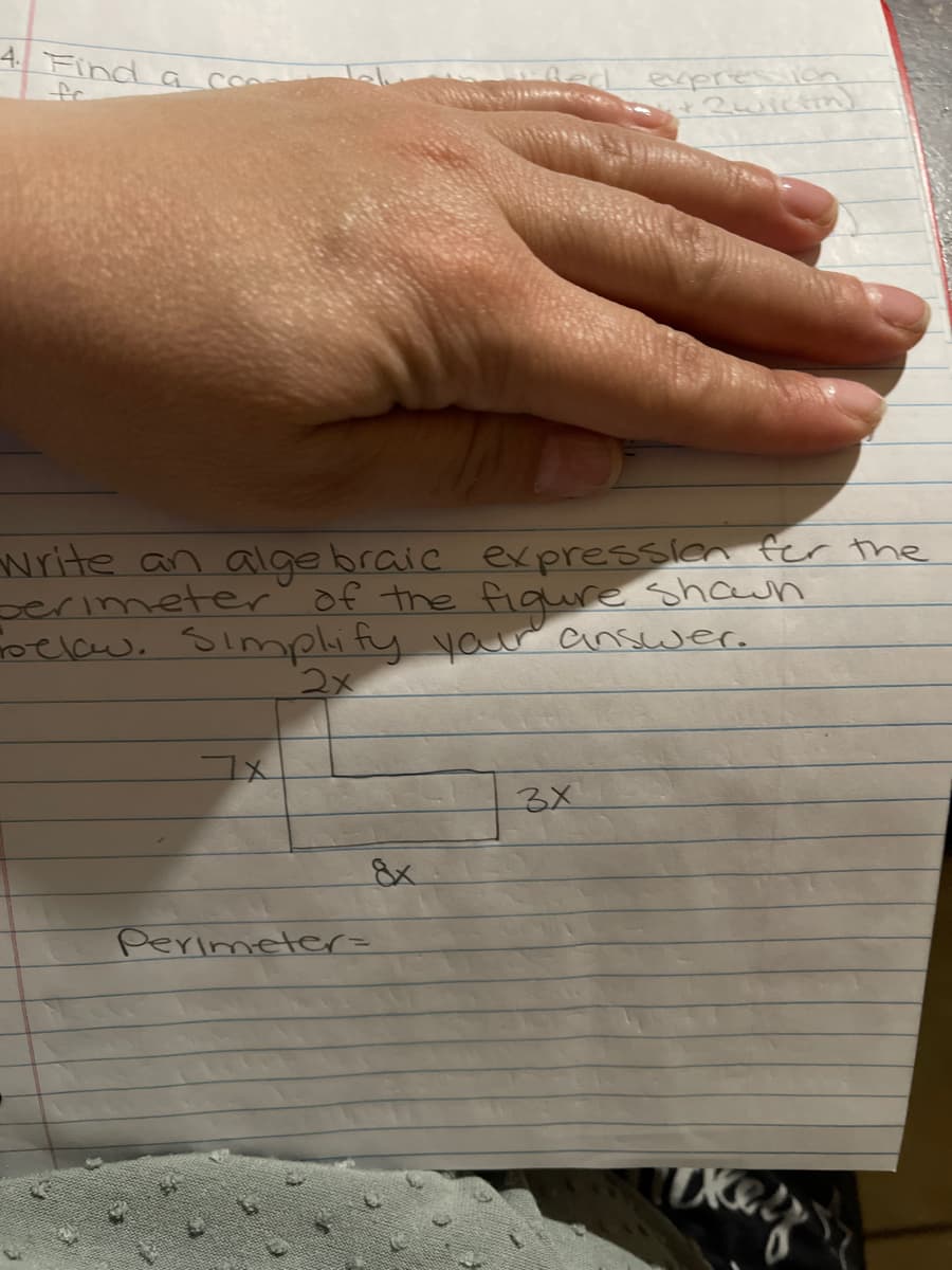 4. Find a coo
ed expresi
+2wictin)
write an algebraic expression for the
perimeter of the figure shown
below. simplify your answer.
2x
Ix
3X
Perimeter=
Uke