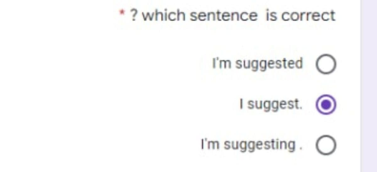 * ? which sentence is correct
I'm suggested O
I suggest.
I'm suggesting. O