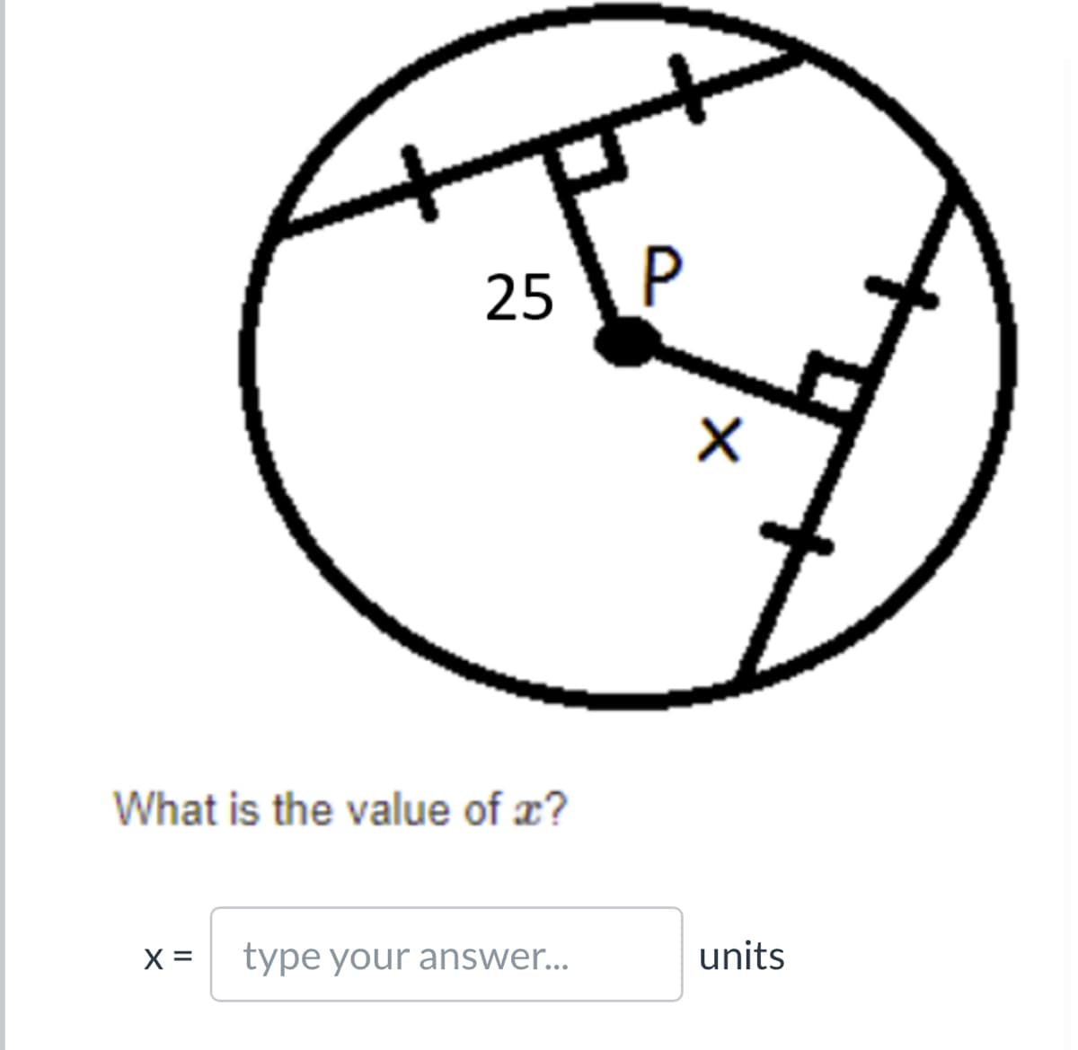 25P
What is the value of æ?
X =
type your answer...
units
