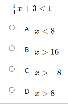 -jx+3< 1
A x < 8
O B ,
х> 16
x > -8
O D r > 8
x > 8
