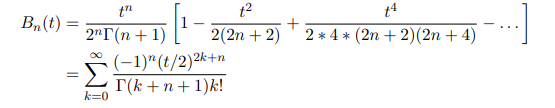 tn
t2
B„(t) =
2mГ(п + 1)
2(2n + 2)
+
2 * 4 * (2n + 2)(2n + 4)
(-1)"(t/2)2k+n
T(k +n+1)k!
k=0
