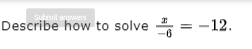 Describe how to solve = -12.
