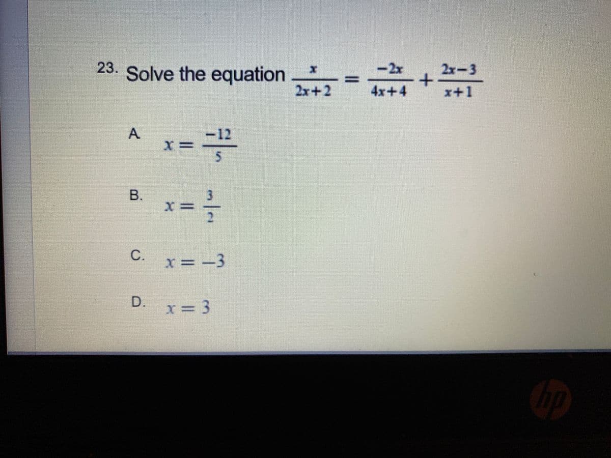 23. Solve the equation
2x+2
-2x
2x-3
4x+4
x+1
-12
B.
%3D
x=-3
D.
X= 3
3D3
A.
C.
