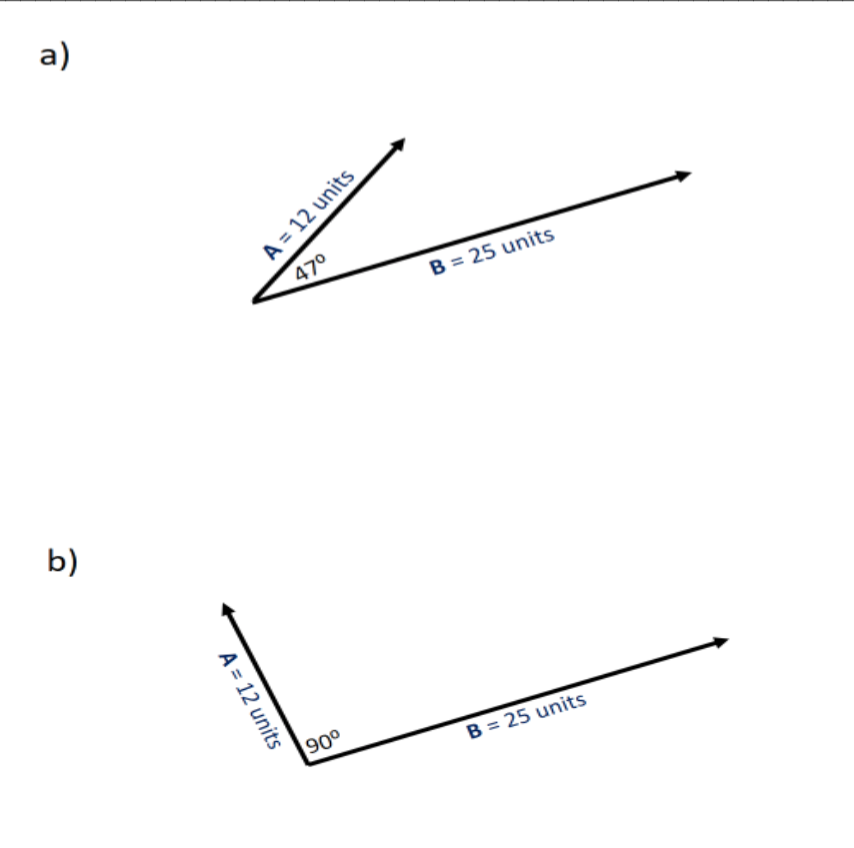 a)
A = 12 units
470
B = 25 units
b)
90°
B = 25 units
A = 12 units
