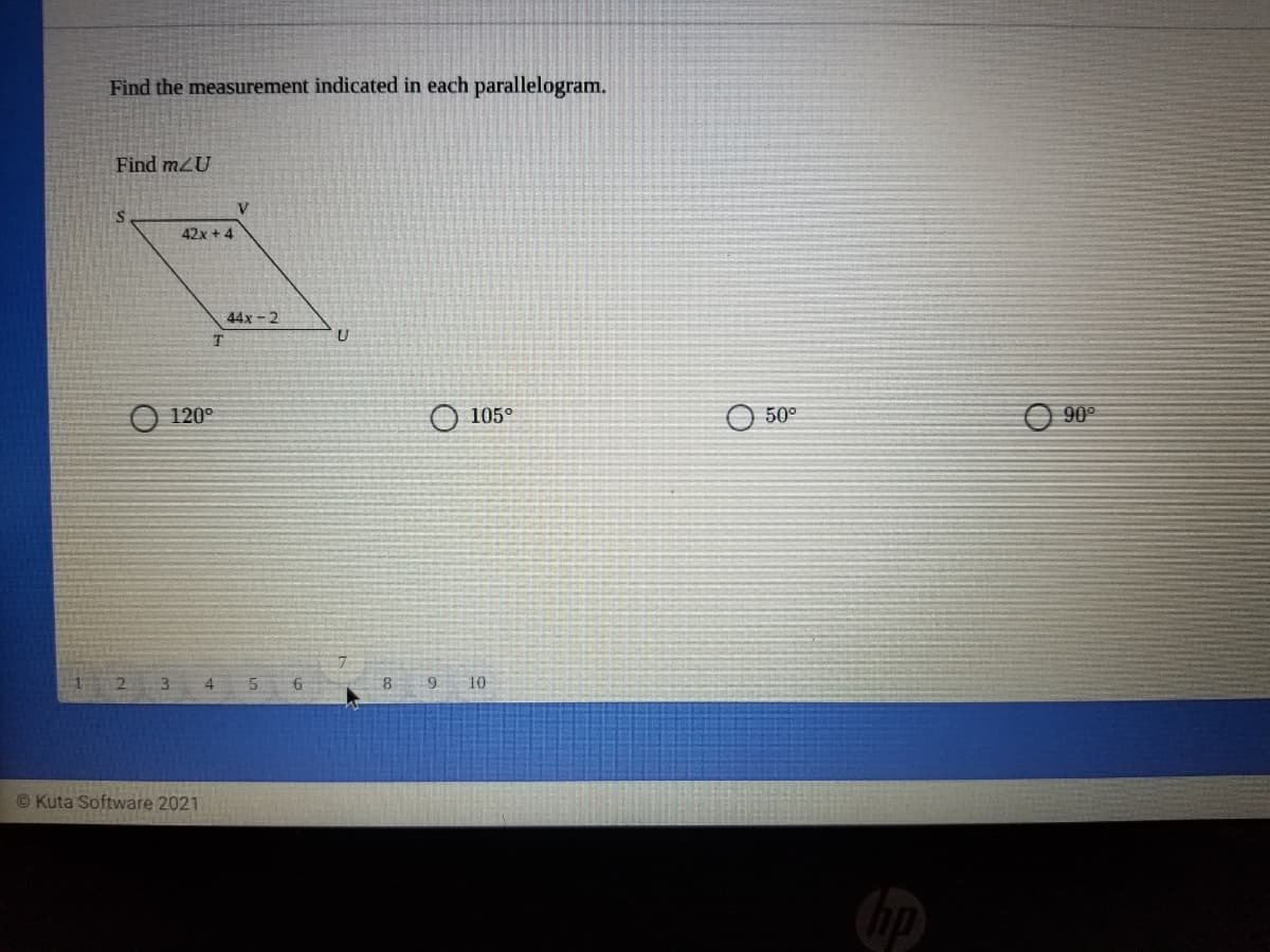Find the measurement indicated in each parallelogram.
Find mzU
V
42x + 4
44x -2
O 120°
105°
50°
90°
4
8.
10
© Kuta Software 2021
