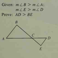 Given: m LB > m LA:
m LE > m LD
Prove: AD > BE
B
D
