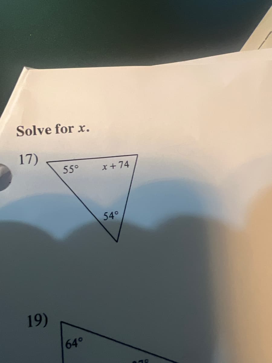 Solve for x.
17)
19)
55°
64°
x+74
54°
70