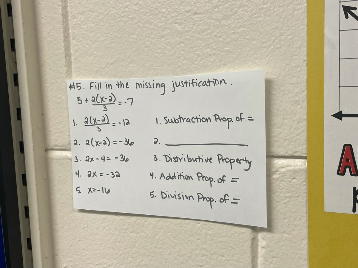 #5. Fill in the missing justification.
5 +
1 2५),
1. Subtraction Prop. of =
a. alx-a) =-36
2.
3. Distributive Property
4. Addition Prop.of =
3. 2x-4= -3o
4. 2x =-32
5 X=-116
5. Divisin Prop. of=
