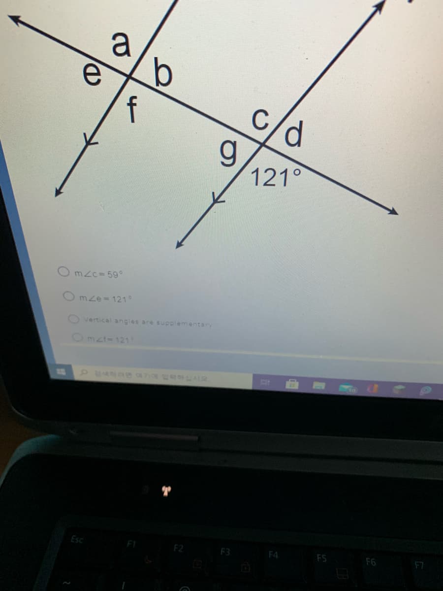 f
C/d
g.
121°
mZc 59°
O mze= 121°
O vertical angles are supplementary
Omz1-121
1\
P 협색하려면 여기에 입력하십시오.
Esc
F2
F3
F4
FS
F6
F7
