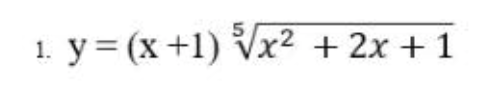 1. y = (x+1) Vx² + 2x + 1
