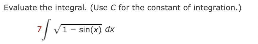 Evaluate the integral. (Use C for the constant of integration.)
V1 - sin(x) dx
