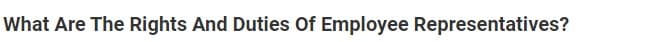 What Are The Rights And Duties Of Employee Representatives?