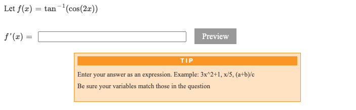 Let f(x) = tan
(cos(2æ))
f'(x) =
Preview
