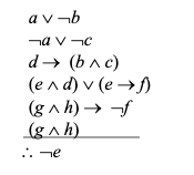 av ¬b
av ¬c
d→ (b^ c)
(end) v (ef)
(g ^h) → f
(g ^h)
:: Me