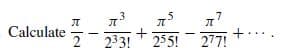 .3
Calculate
233!
255!
277!
