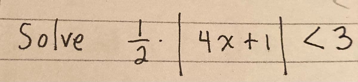 Solve = 4x+1 <
<3
2