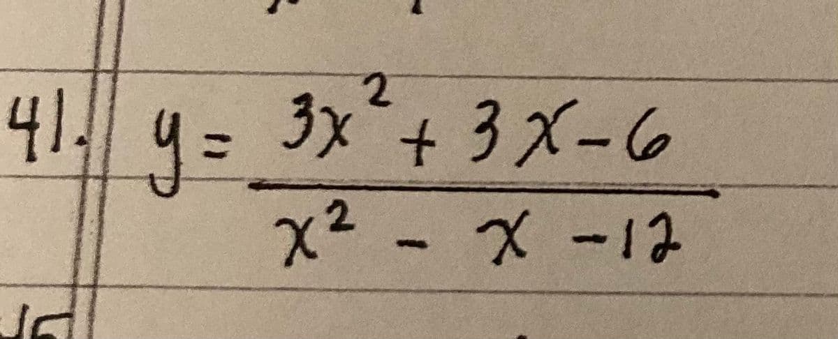 2
41- y = 3x² + 3X-6
x² - x -12