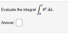 Evaluate the integral / 87 da.
Answer:
