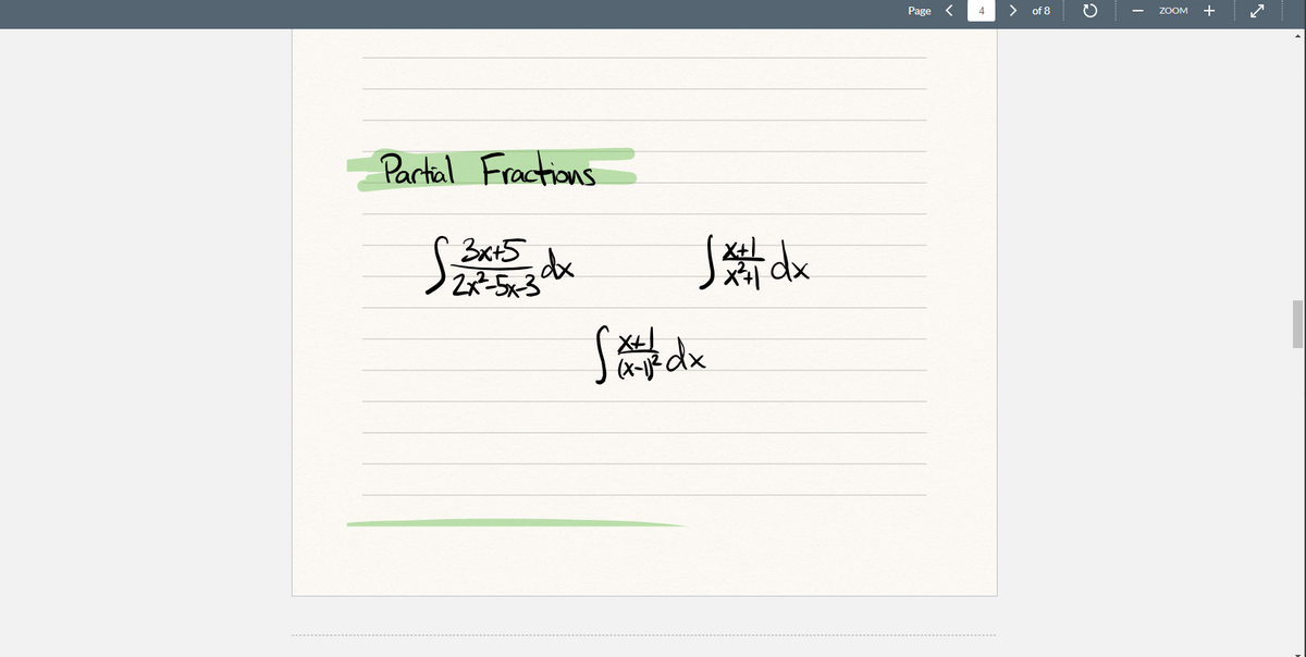 Partial Fractions
3x+5
2x²-5x-3°
(x-1)²
Jdx
Page
<
4
of 8
C
ZOOM +