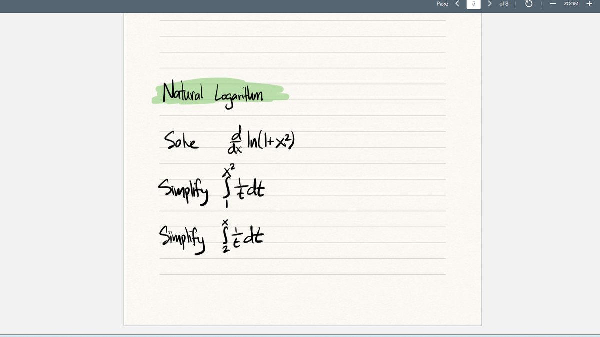 Natural Logaritum
Sohe ad In (1+x2)
Simplify 1 tdt
Simplify tdt
Page
5
of 8
C
I
ZOOM +