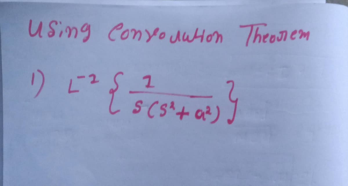 Using Conyo uution Theorem
Des
1) [² S _1
S CS^+ ca)
ย