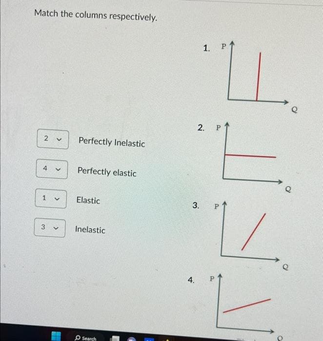 Match the columns respectively.
2
<
-
4 V Perfectly elastic
Perfectly Inelastic
3 V
Elastic
Inelastic
Search
3.
4.
1.
2. P
P
P
Q