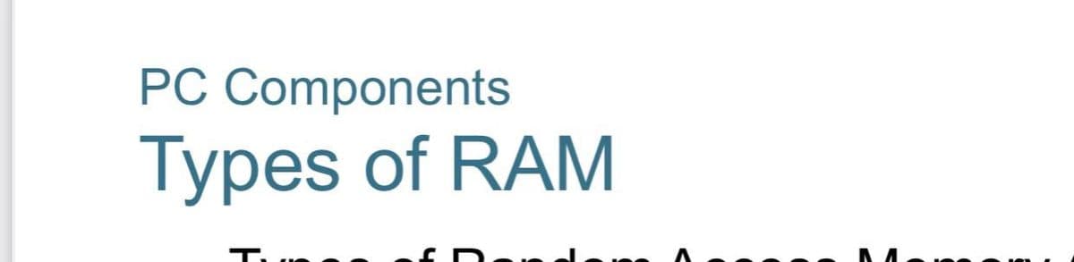 PC Components
Types of RAM
