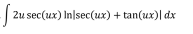 2u sec(ux) In|sec(ux) + tan(ux)| dx
