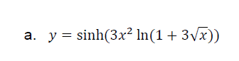 a. y = sinh(3x² In(1 + 3Vx))
