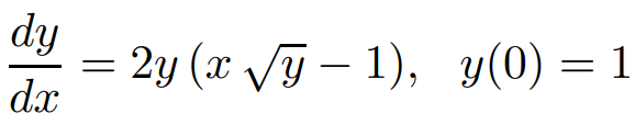 dy
dx
2y (x √y-1), y(0) = 1