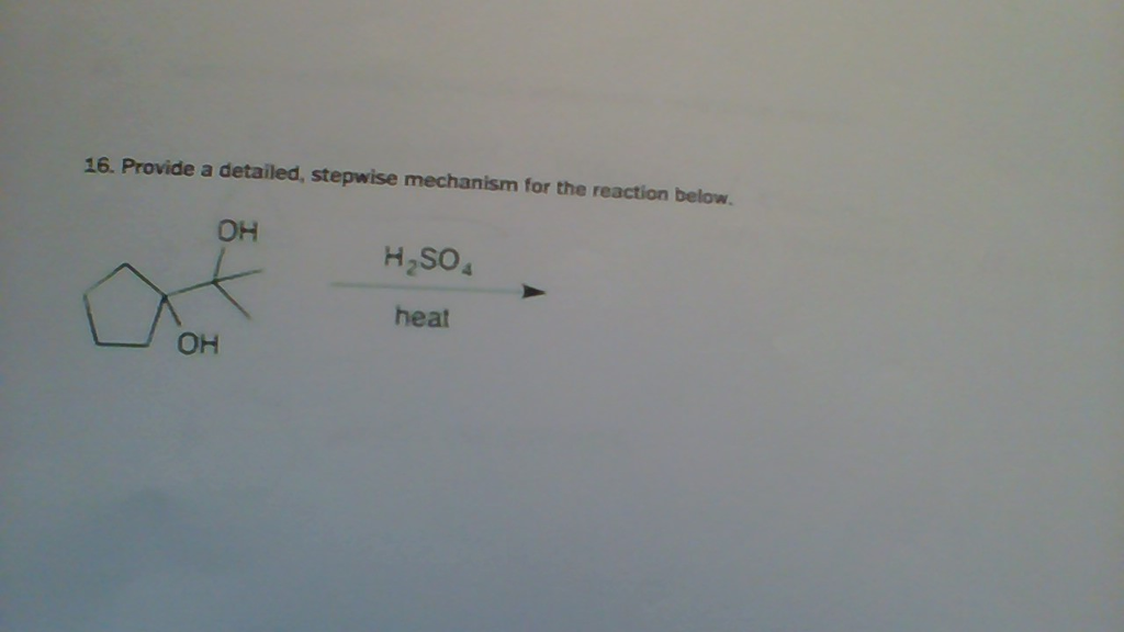 16. Provide a detailed, stepwise mechanism for the reaction below.
OH
OH
H₂SO4
heat