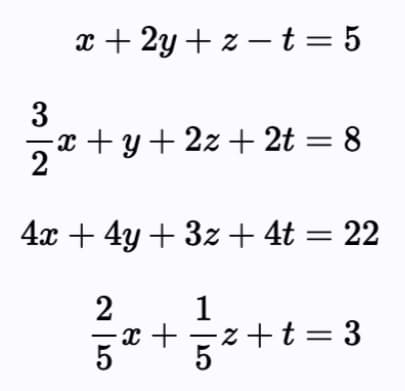 x + 2y + z – t= 5
3
-x +y + 2z + 2t = 8
4x + 4y + 3z + 4t = 22
2
1
x +
5
z+t= 3
=1+2+2
