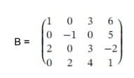 3
B =
-2
6 in
2.
