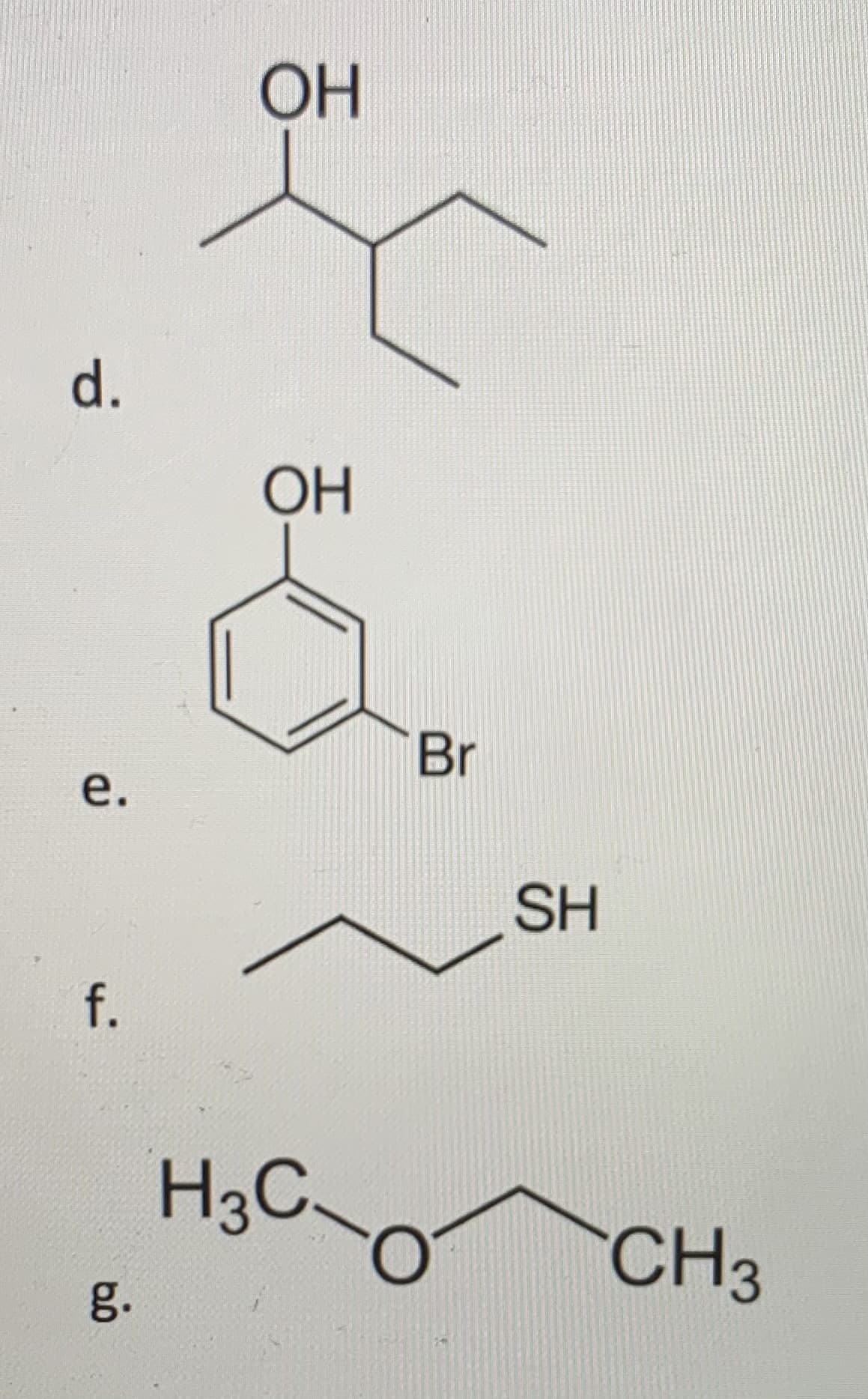 ОН
d.
OH
Br
SH
f.
H3C-
CH3
g.
e.
