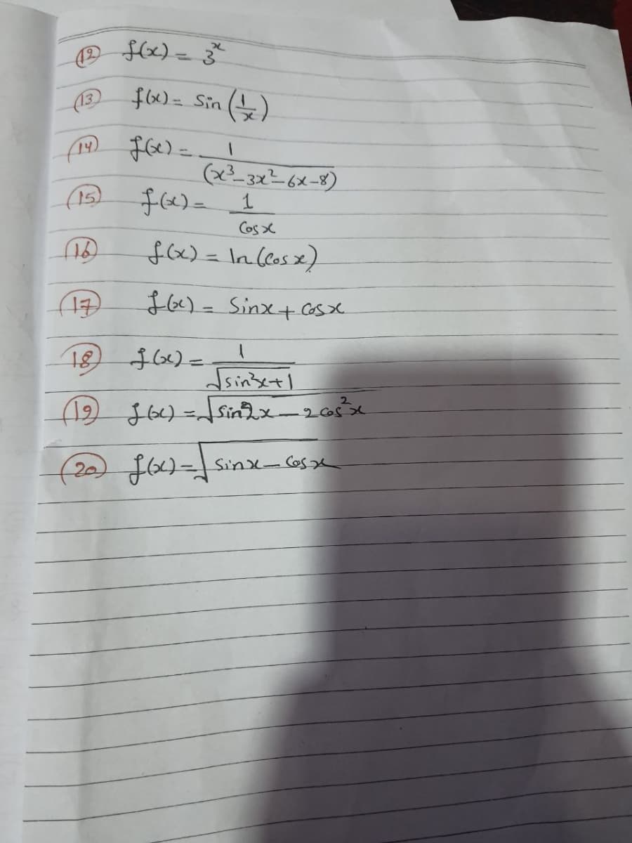 (13)
flu)= Sin (4)
(x²_3x?6x-8)
(15 $(4)= 1
Cos X
f(x)= In(eosx)
$66)= Sinx+Cosx
COSX.
18
26
(20) J6)=| Sinx-Cosge
%3D
