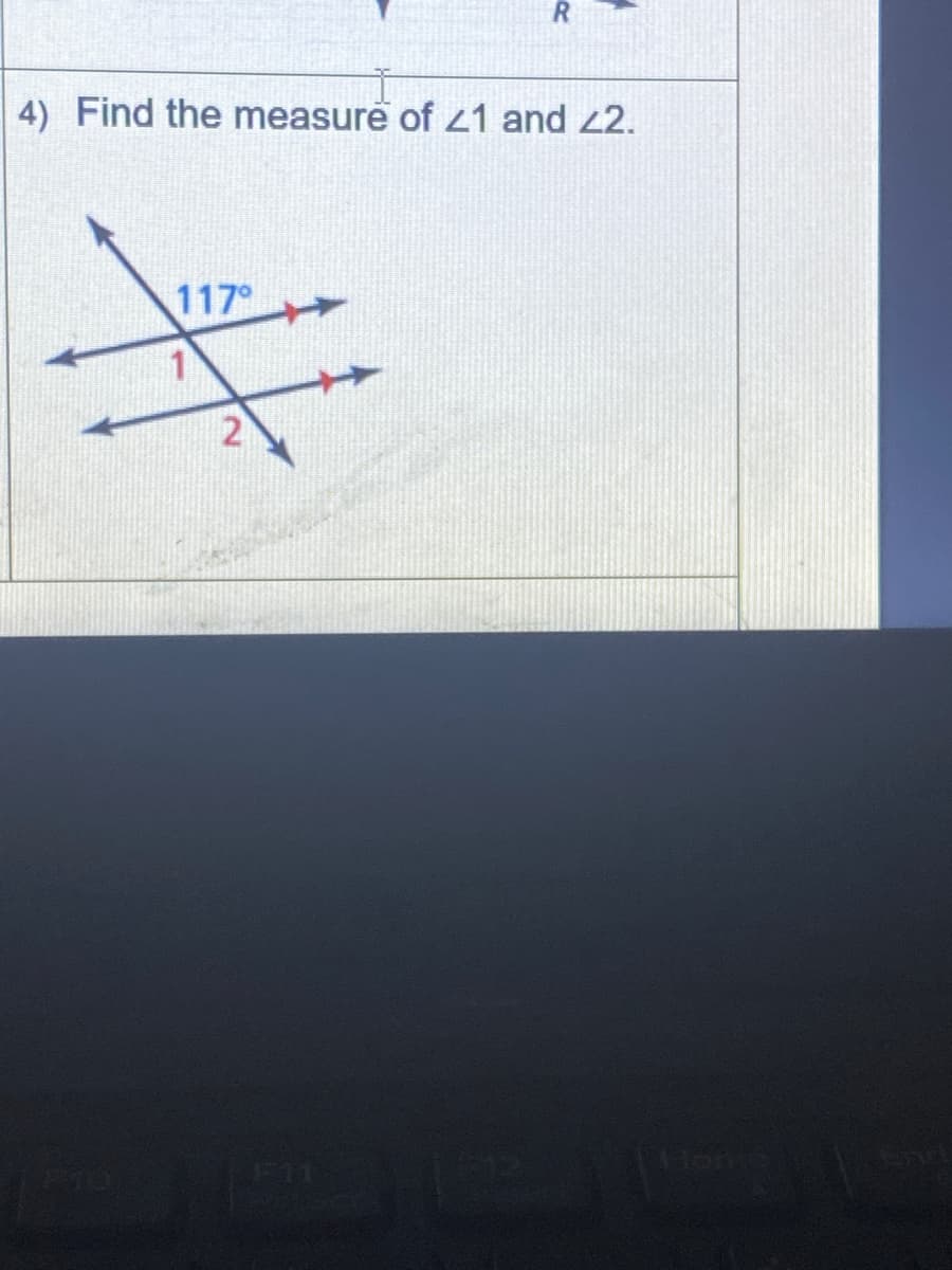 4) Find the measure of Z1 and 22.
117
F11
Hor
