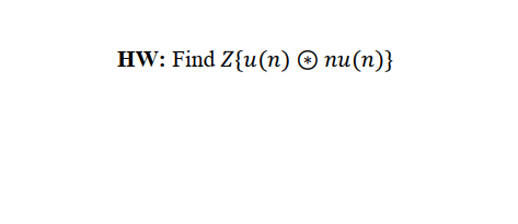 HW: Find Z{u(п) О пи(п)}
