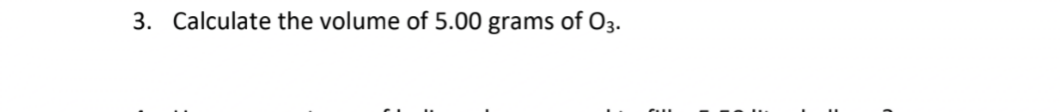 3. Calculate the volume of 5.00 grams of 03.