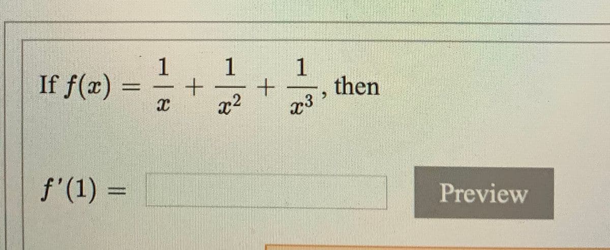 1
If f(x)
1.
, then
x2
f'(1) =
Preview
