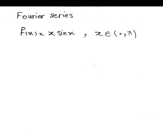 Fourier series
fasa x sinx,
ze(っ)
