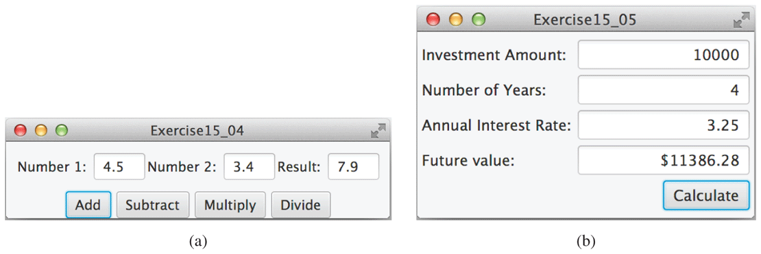 Exercise15_04
Number 1: 4.5 Number 2: 3.4 Result: 7.9
Add
Subtract Multiply
(a)
Divide
Exercise15_05
Investment Amount:
Number of Years:
Annual Interest Rate:
Future value:
(b)
10000
4
3.25
$11386.28
Calculate