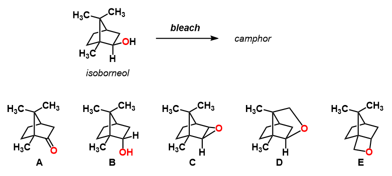 H3C- CH3
на
A
CH3
HC Н
-OH
isoborneol
CH3
ааааа
B
CH3
-Н
H3C OH
bleach
camphor
Н
D
E
CH3