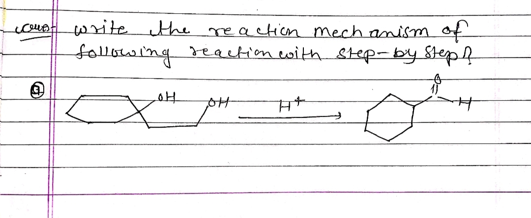 ecount write ithe pre action mech anism of'
following reaetion ewithstep-by Steppt
