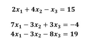 2x₁ + 4x₂x3 = 15
7x13x2 + 3x3 = -4
4x13x28x3 = 19